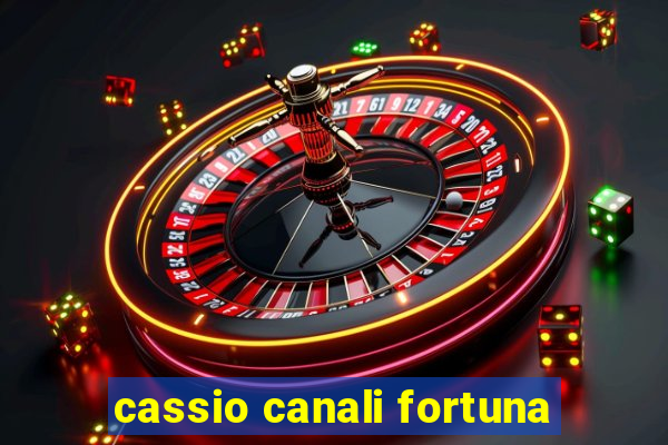 cassio canali fortuna